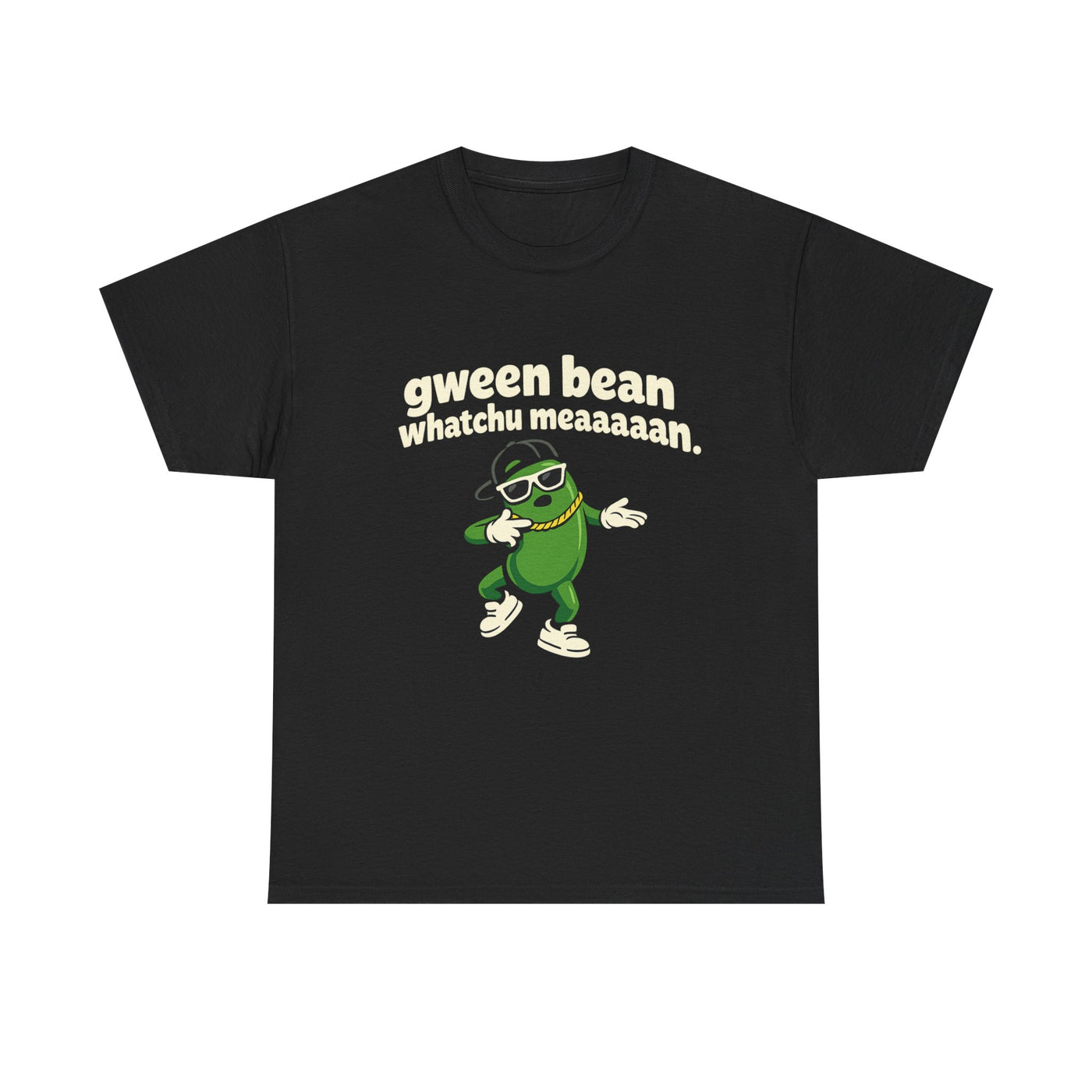 Gween Bean "Whatchu Mean" | T-Shirt